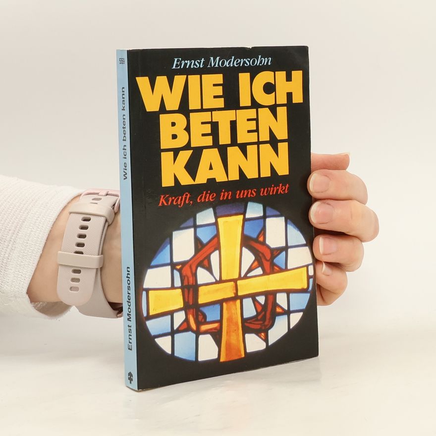 Ernst Modersohn Wie ich beten kann