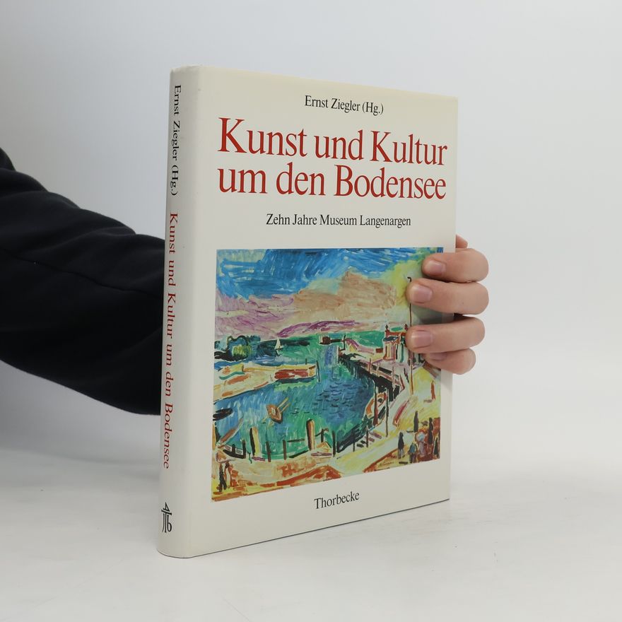Ernst Ziegler Kunst und Kultur um den Bodensee