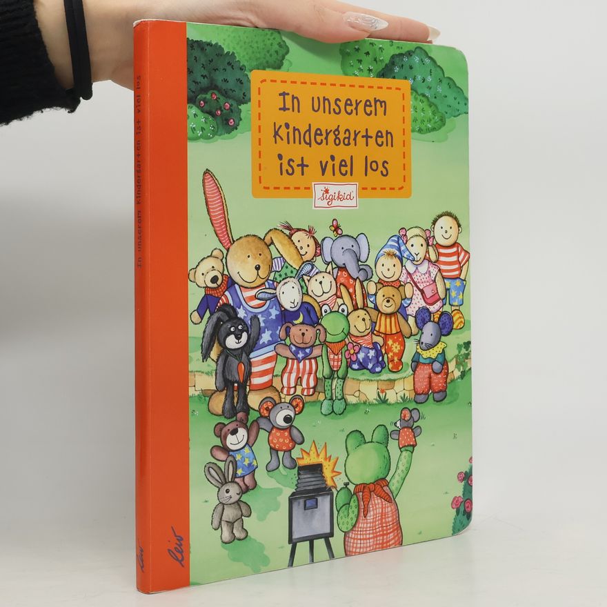 Barbara Kinzebach In unserem Kindergarten ist viel los