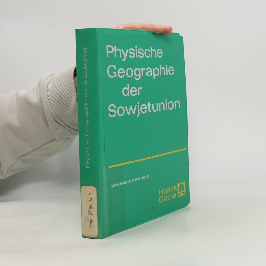 Hans Joachim Franzke Physische Geographie der Sowjetunion