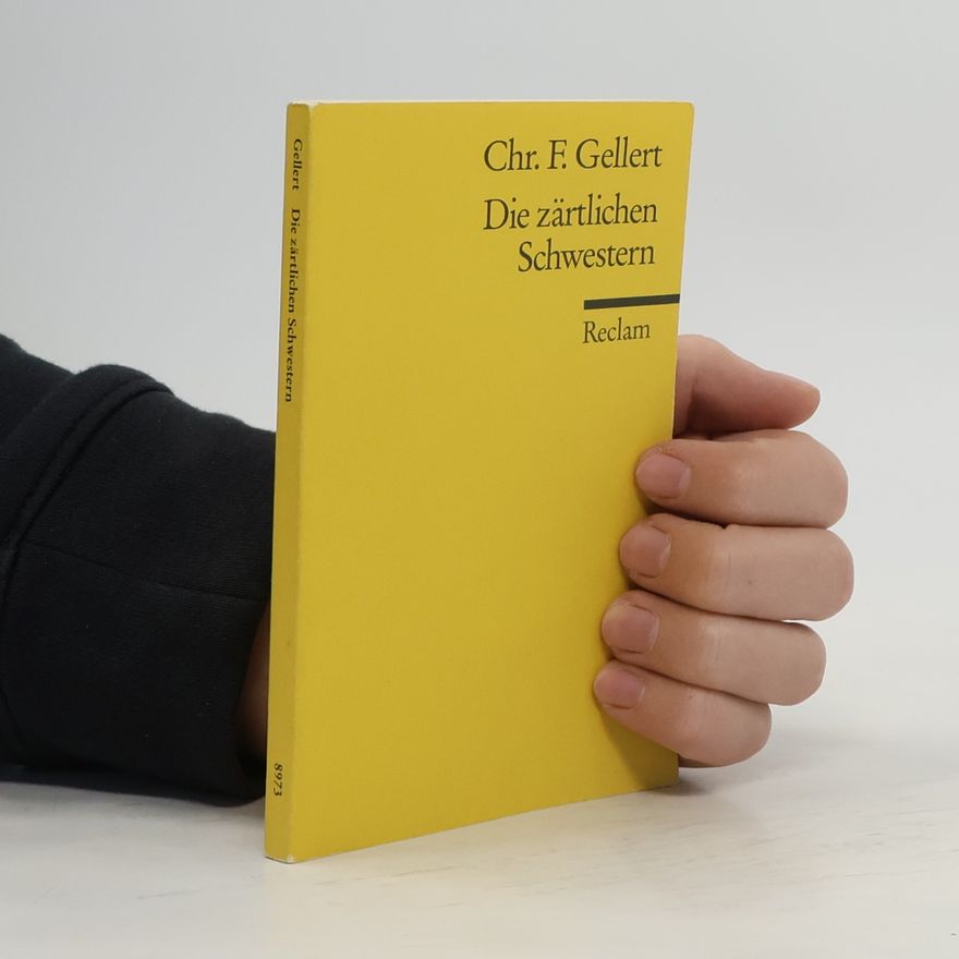 Christian Fürchtegott Gellert Die zärtlichen Schwestern