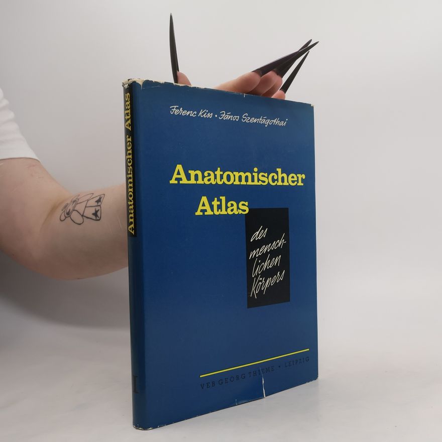 János Szentágothai Anatomischer Atlas des menschlichen Körpers