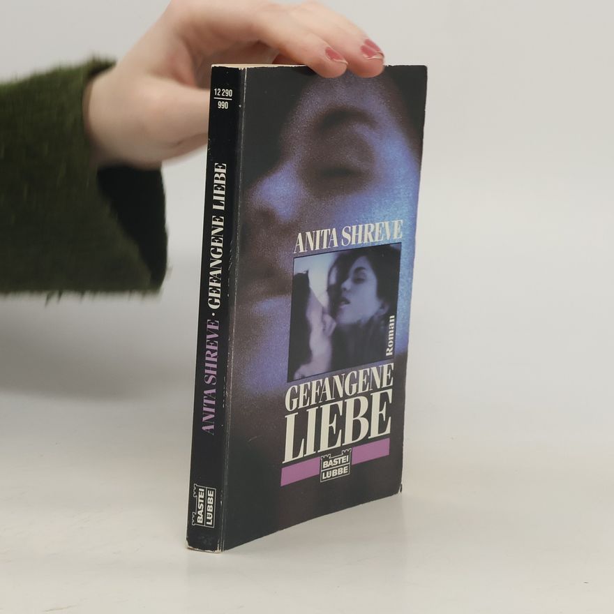 Anita Shreve Gefangene Liebe