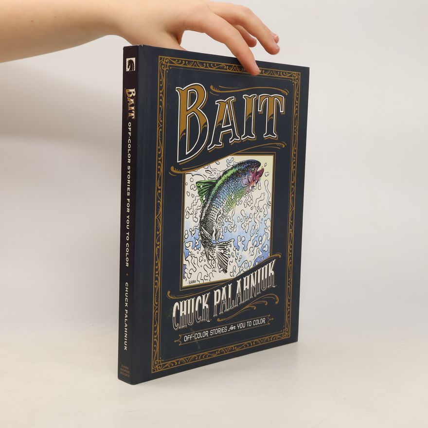 Chuck Palahniuk Bait : off-color stories for you to color