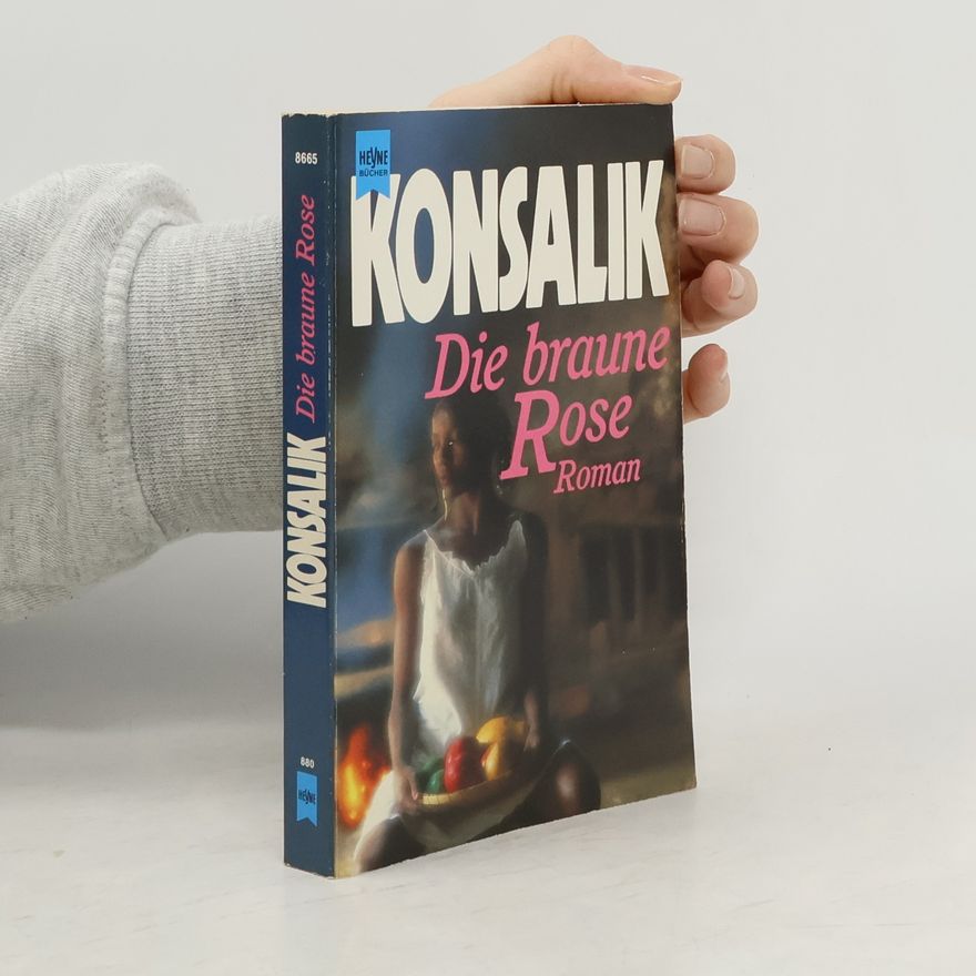 Heinz Günther Konsalik Die braune Rose