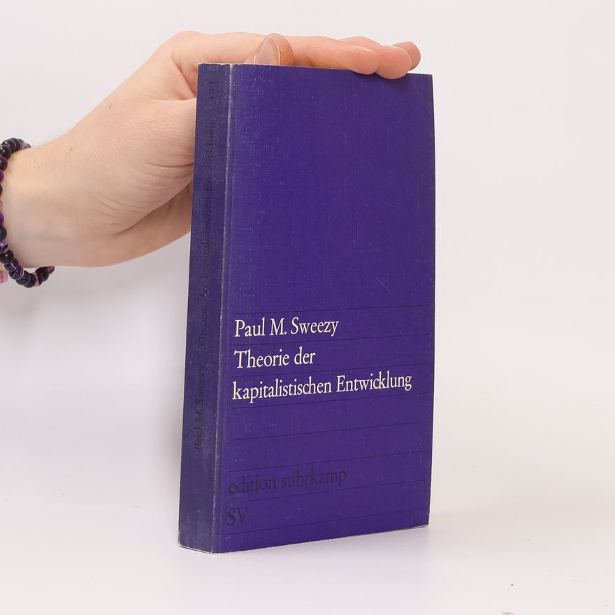 Paul Marlor Sweezy Theorie der kapitalistischen Entwicklung
