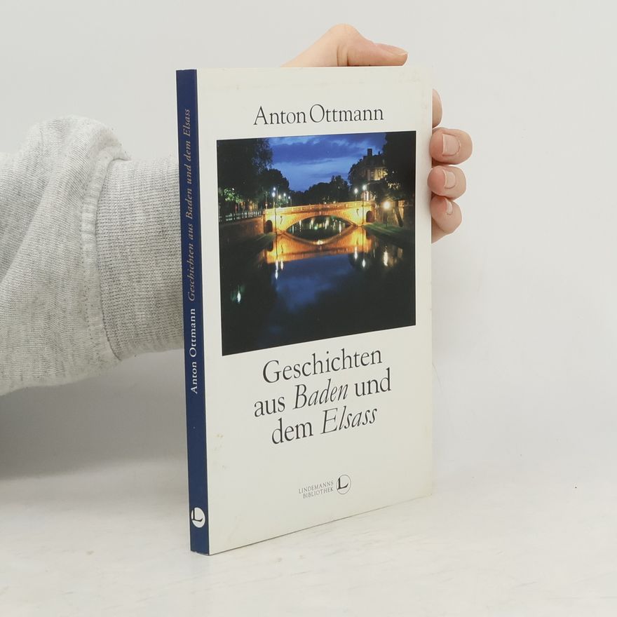 Anton Ottmann Geschichten aus Baden und dem Elsass