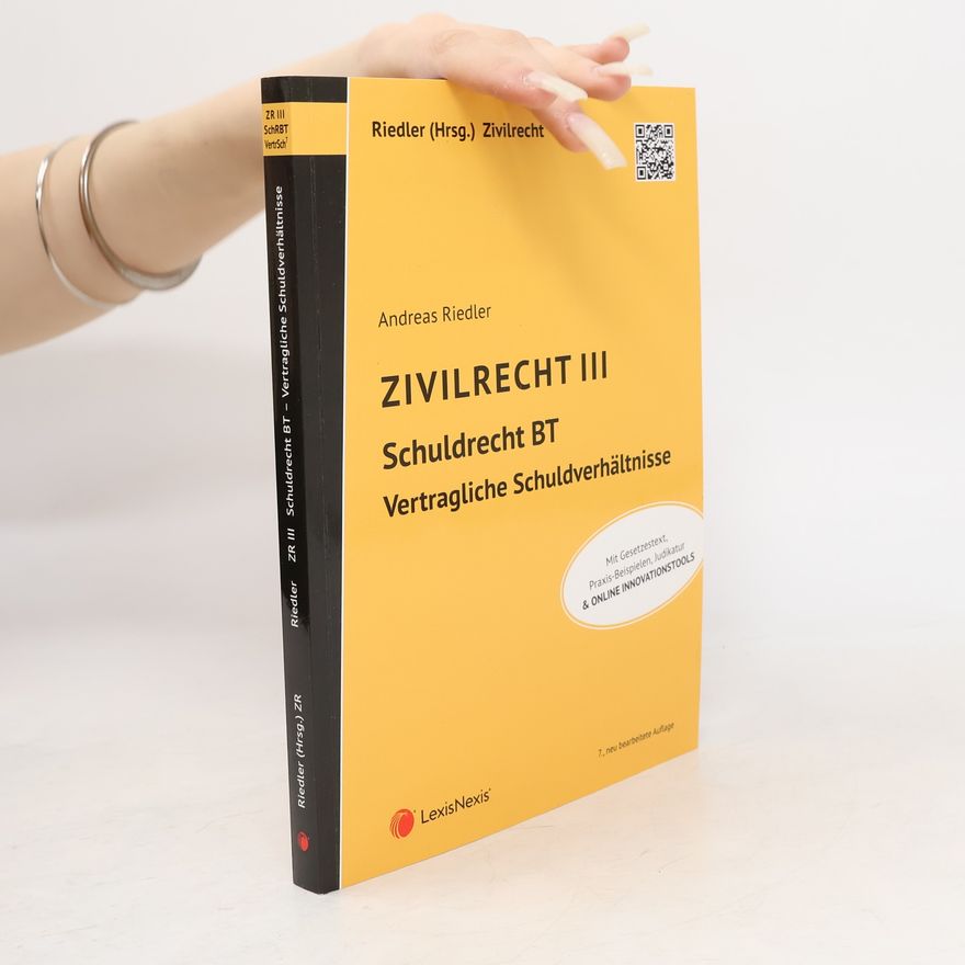 Andreas Riedler Studienkonzept Zivilrecht - 3: Zivilrecht III: Schuldrecht Besonderer Teil – Vertragliche Schuldverhältnisse