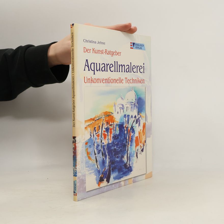 Christina Jehne Aquarellmalerei - unkonventionelle Techniken