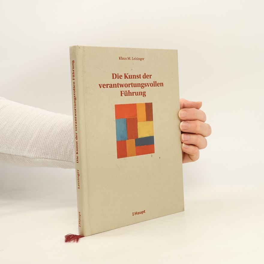 Klaus M. Leisinger Die Kunst der verantwortungsvollen Führung