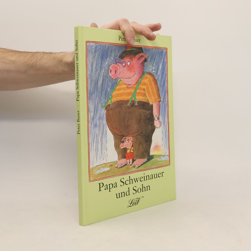 Jörg-Peter Bauer Papa Schweinauer und Sohn