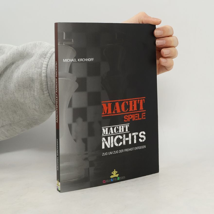 Michael Kirchhoff Machtspiele? Macht nichts!