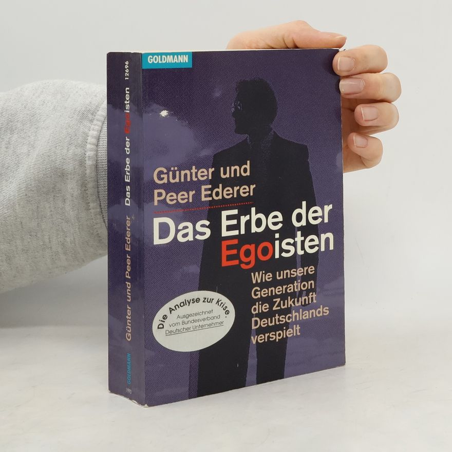 Günter Ederer Das Erbe der Egoisten