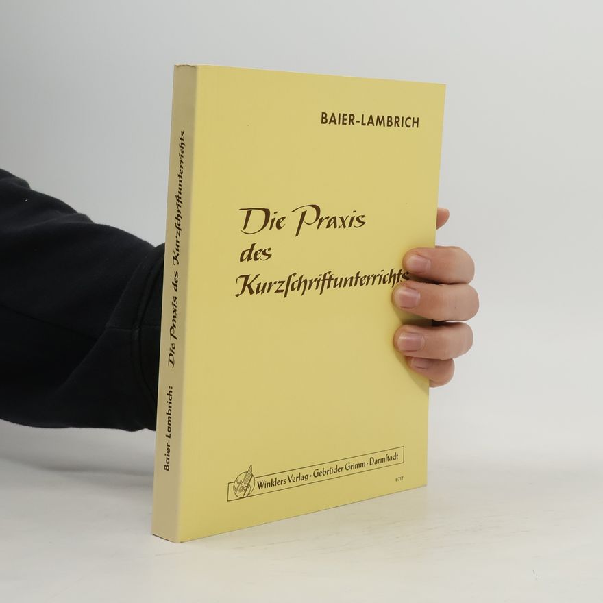 Max Baier Die Praxis des Kurzschriftunterrichts