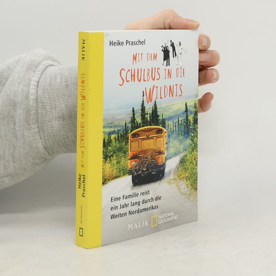 Heike Praschel Mit dem Schulbus in die Wildnis