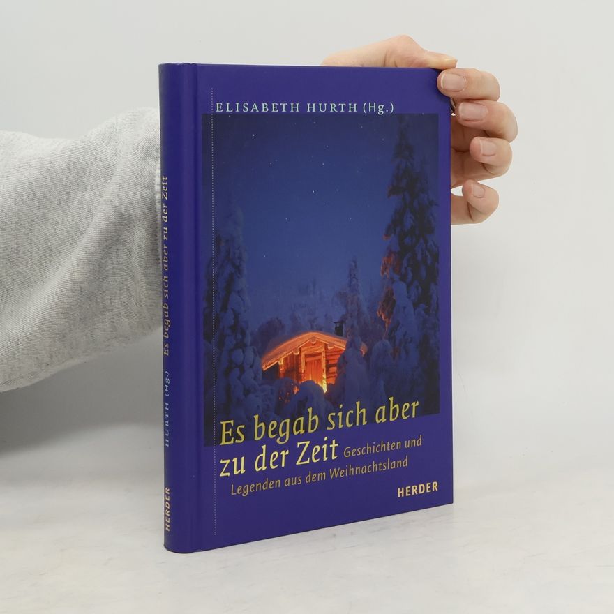 Elisabeth Hurth Es begab sich aber zu der Zeit