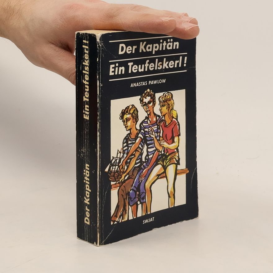 Autorenkollektiv Der Kapitän. Ein Teufelskerl!