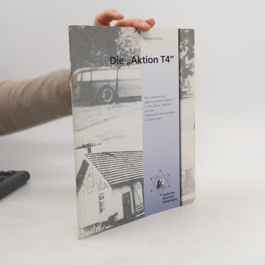 Thomas Stöckle Die "Aktion T4"
