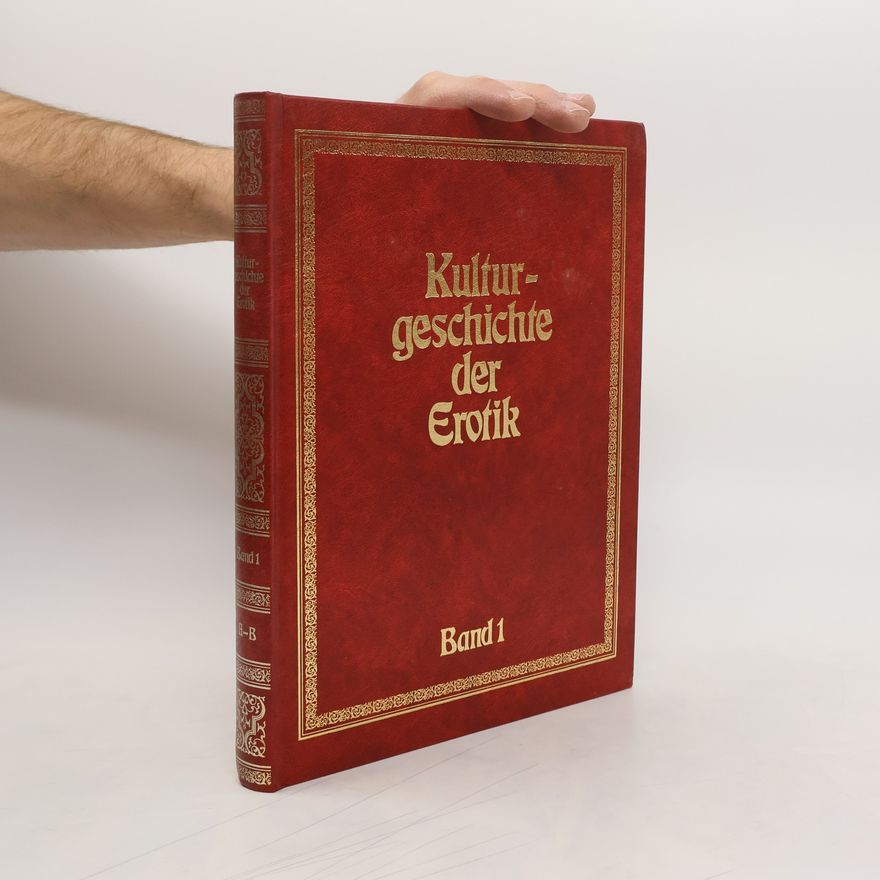 Collectif d'auteurs Kulturgeschichte der Erotik 1. A-B