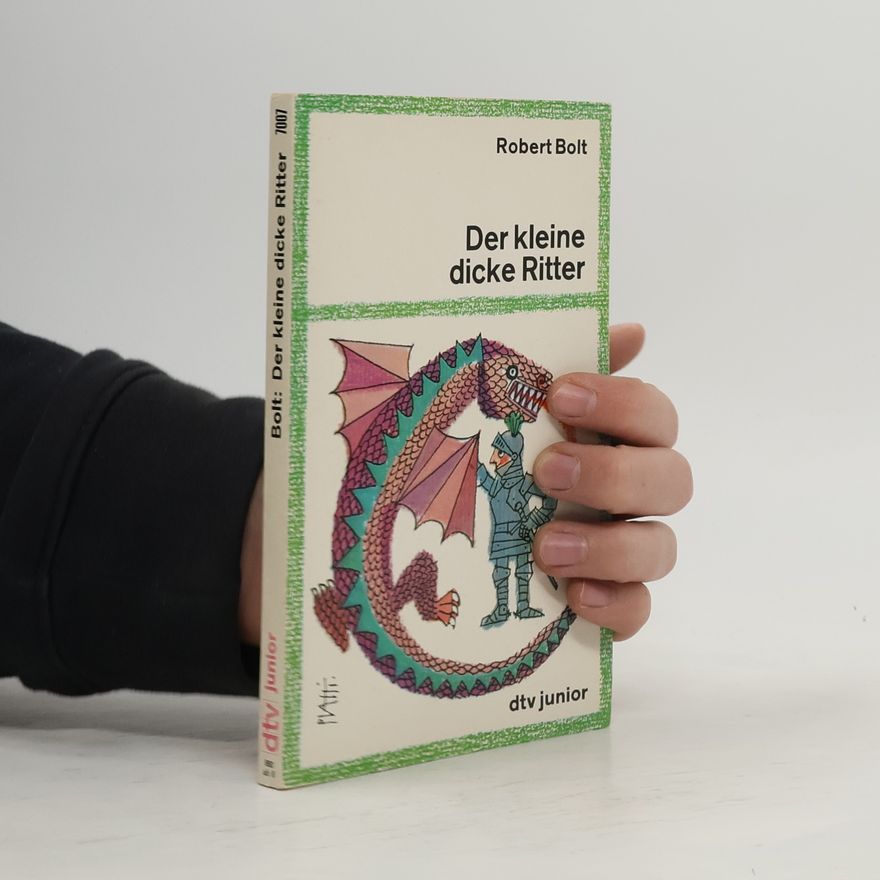Robert Bolt Der kleine dicke Ritter