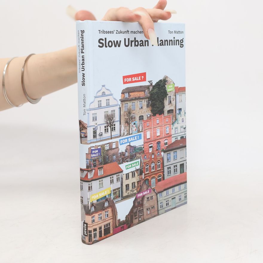 Ton Matton Slow Urban Planning