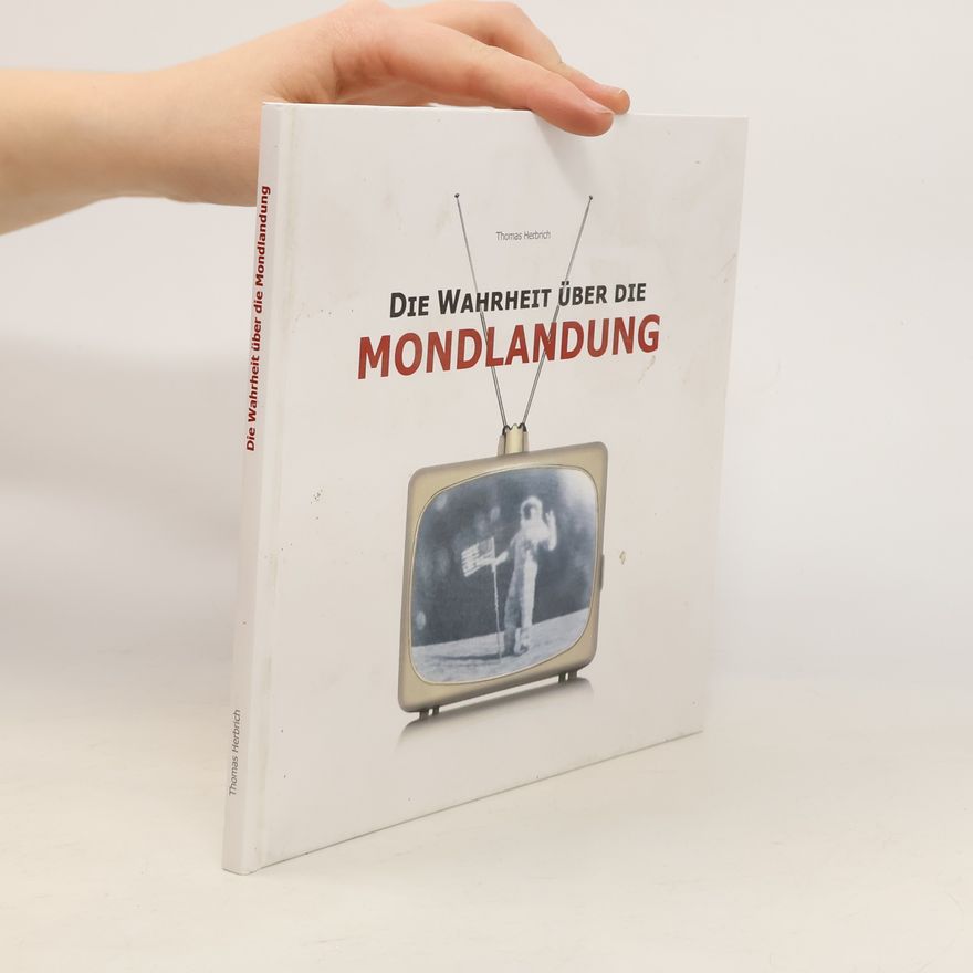 Thomas Herbrich Die Wahrheit über die Mondlandung