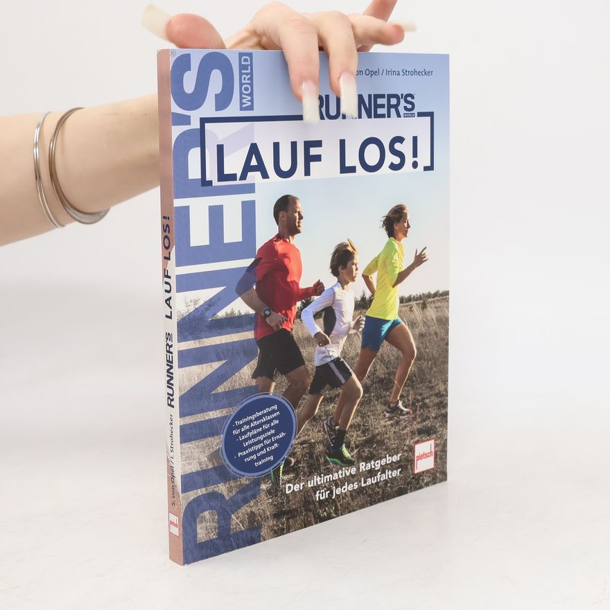 Irina Strohecker RUNNER'S WORLD: Lauf los! Der ultimative Ratgeber für jedes Laufalter