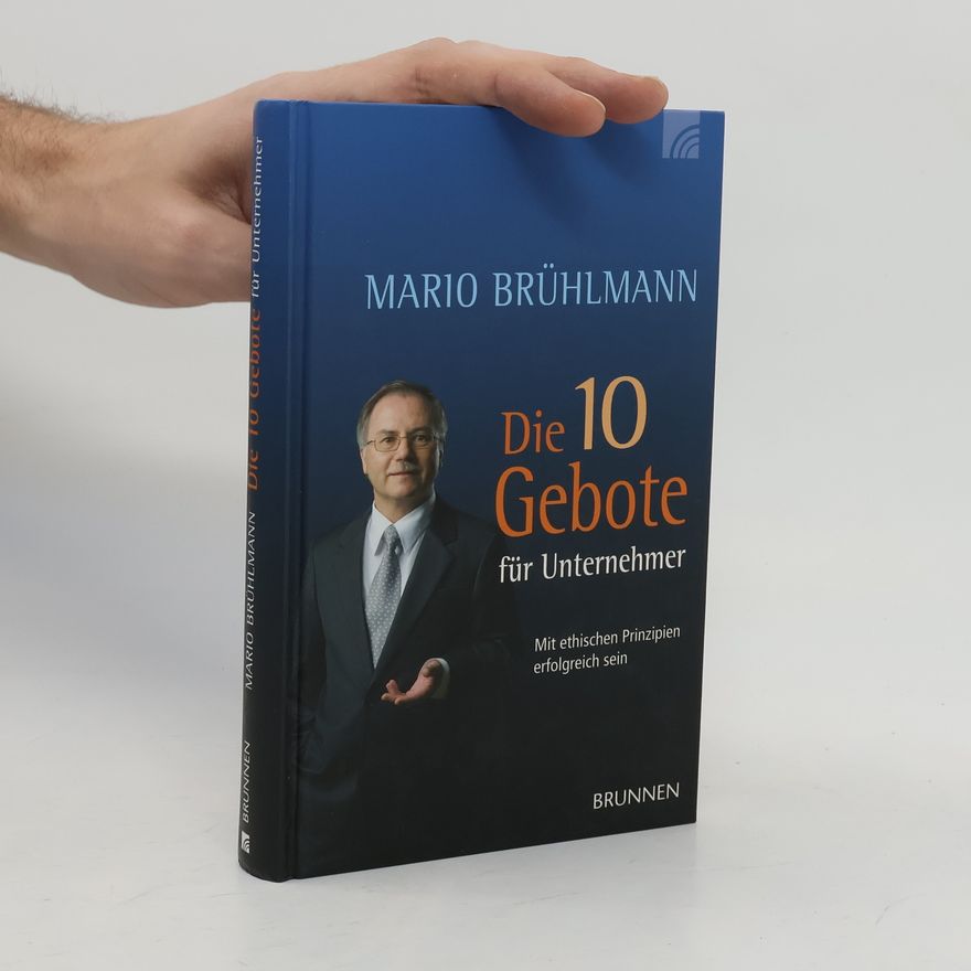 Mario Brühlmann Die 10 Gebote für Unternehmer