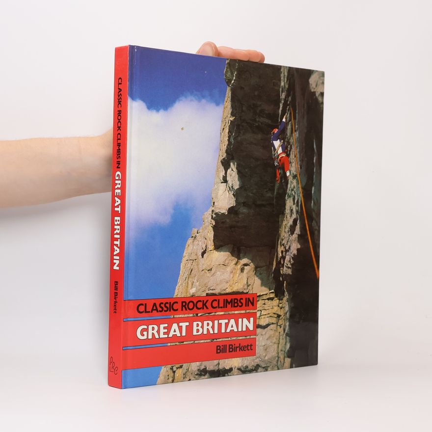 Bill Birkett Classic Rock Climbs in Great Britain
