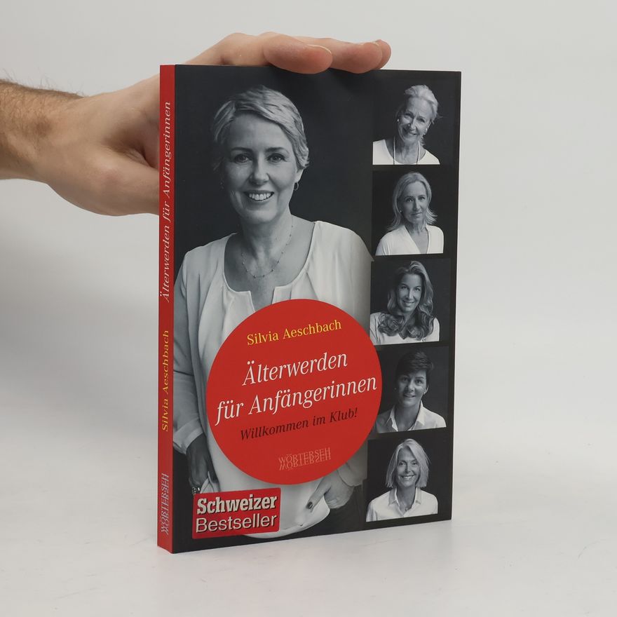 Silvia Aeschbach Älterwerden für Anfängerinnen