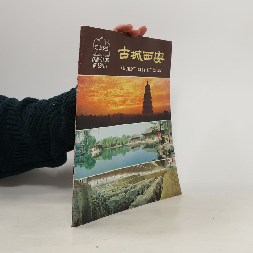 Autorenkollektiv 江山多娇. 古城西安. China-a Land of Beauty. Ancient City of Xi An