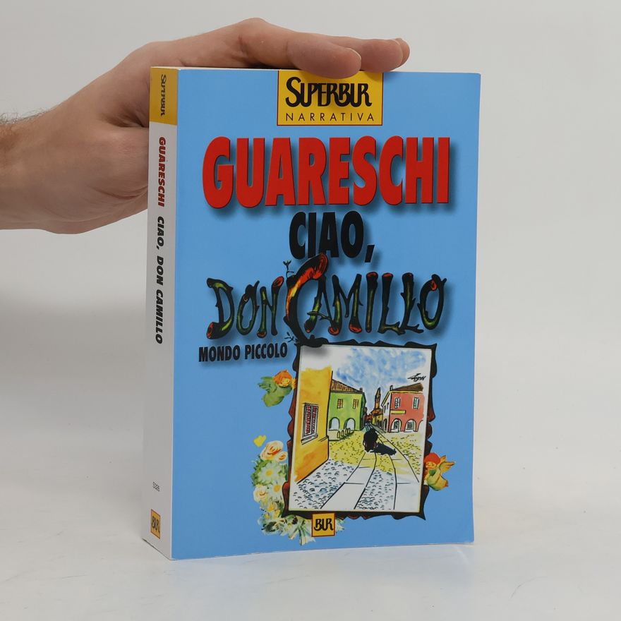 Giovannino Guareschi Ciao, don Camillo