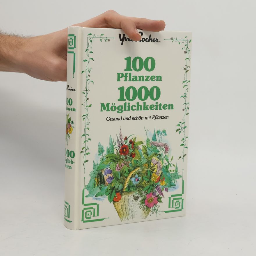Yves Rocher 100 Pflanzen, 1000 Möglichkeiten