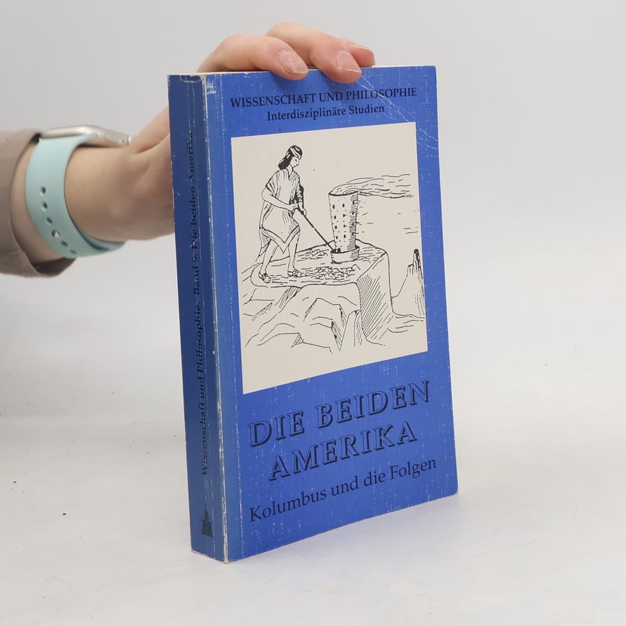 Venanz Schubert Wissenschaft und Philosophie: Interdisziplinäre Studien - 9: Die beiden Amerika
