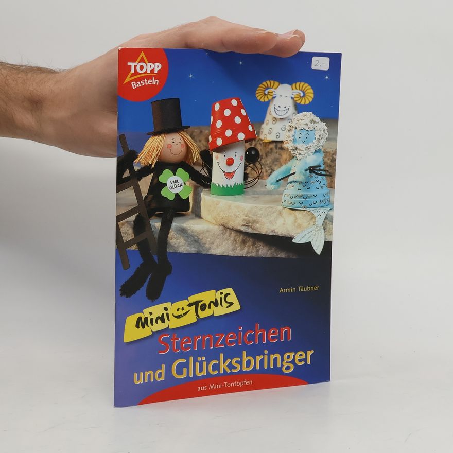 Armin Täubner Mini-Tonis - Sternzeichen und Glücksbringer aus Mini-Tontöpfen