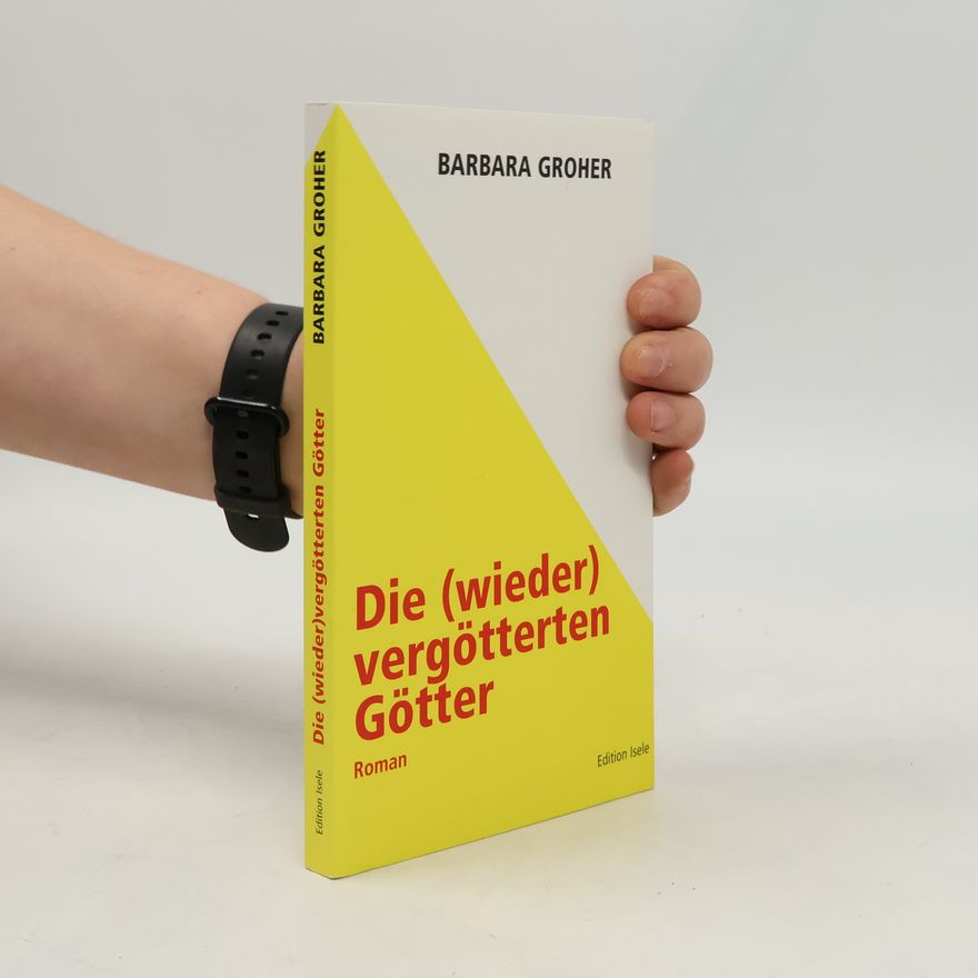 Barbara Groher Die (wieder)vergötterten Götter