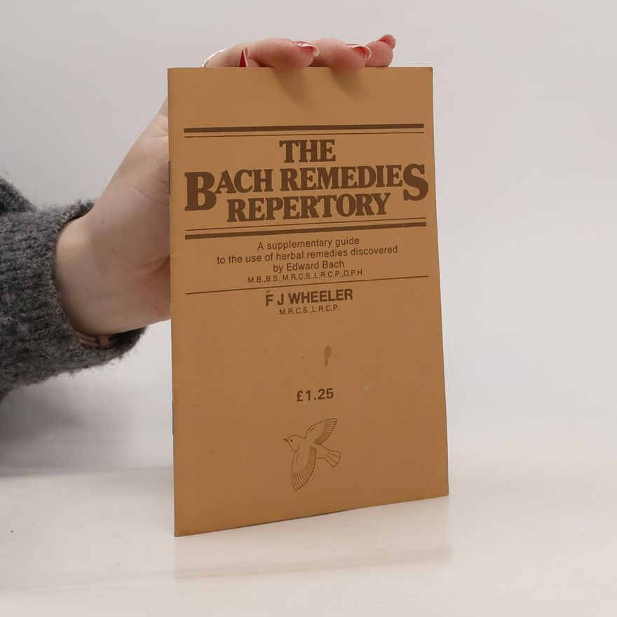 F. J. Wheeler The Bach Remedies Repertory