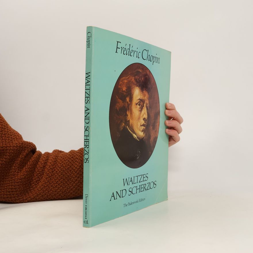 Frederic Chopin Waltzes and Scherzos