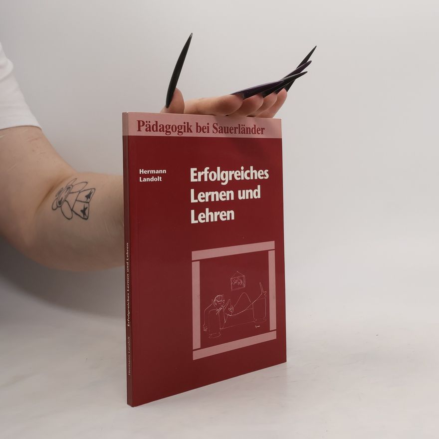 Hermann Landolt Erfolgreiches Lernen und Lehren
