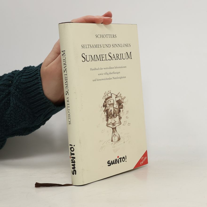 Benjamin K. Schotter Schotters seltsames und sinnloses Summelsarium