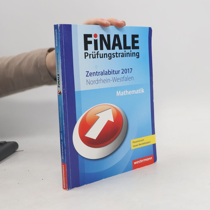 Kolektiv autorů Finale Prüfungstraining. Zentralabitur 2017 Nordrhein-Westfalen. Mathematik