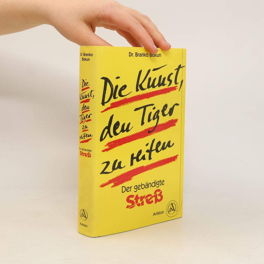 Branko Bokun Die Kunst, den Tiger zu reiten