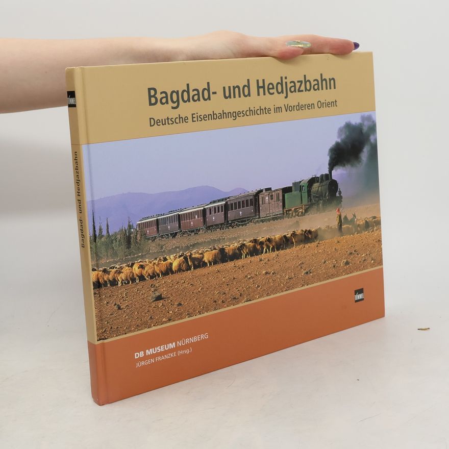 Jürgen Franzke Bagdad- und Hedjazbahn