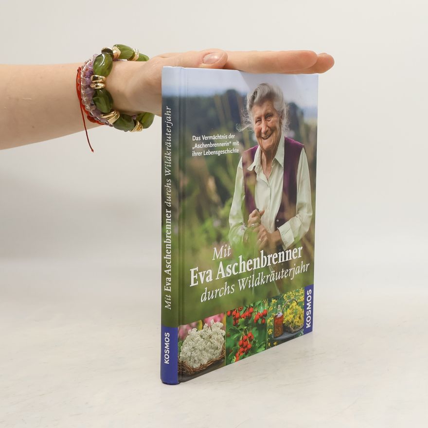Eva Aschenbrenner Mit Eva Aschenbrenner durchs Wildkräuterjahr