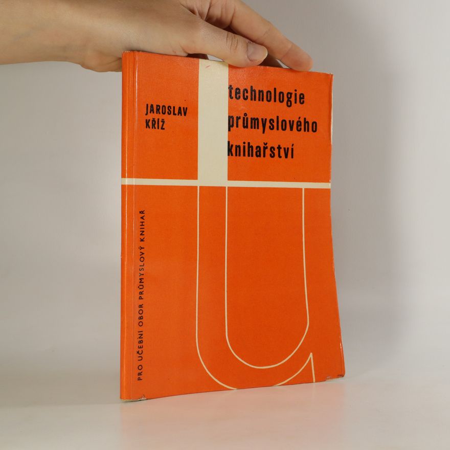 Jaroslav Kříž Technologie průmyslového knihařství
