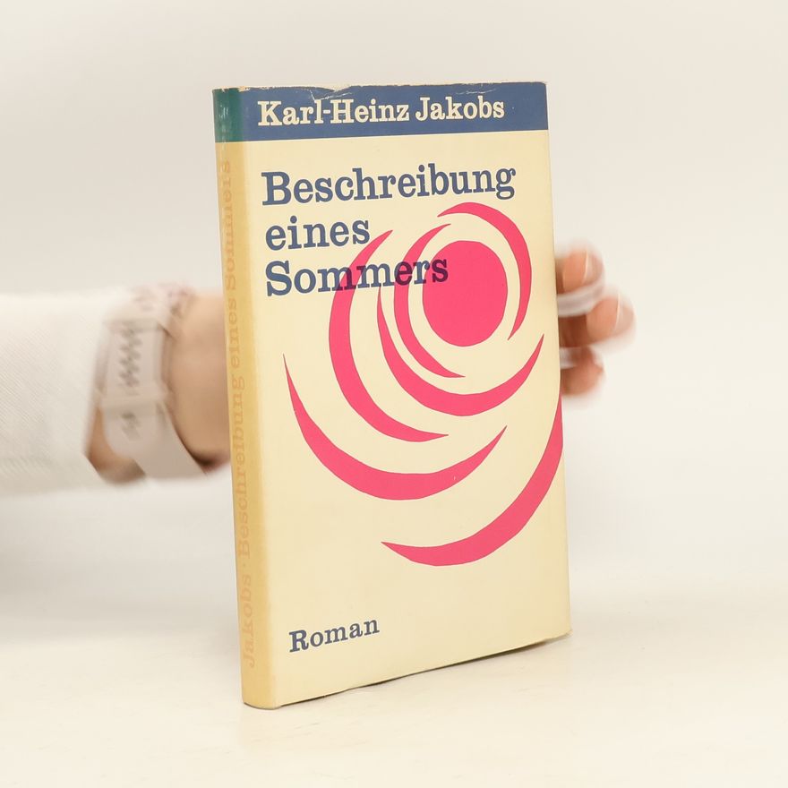 Karl Heinz Jakobs Beschreibung eines Sommers