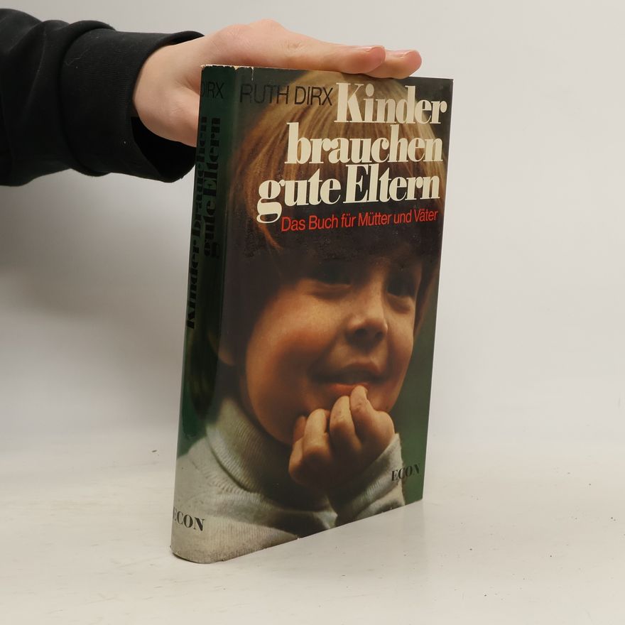 Ruth Dirx Kinder brauchen gute Eltern