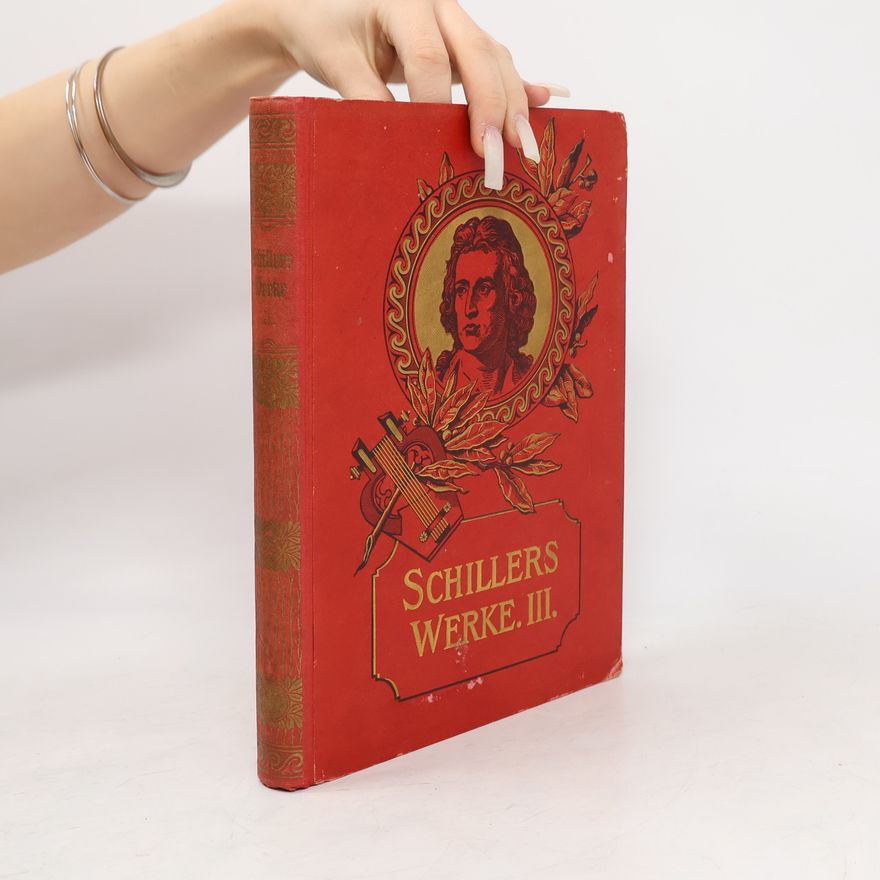 Friedrich Schiller Schillers Werke III
