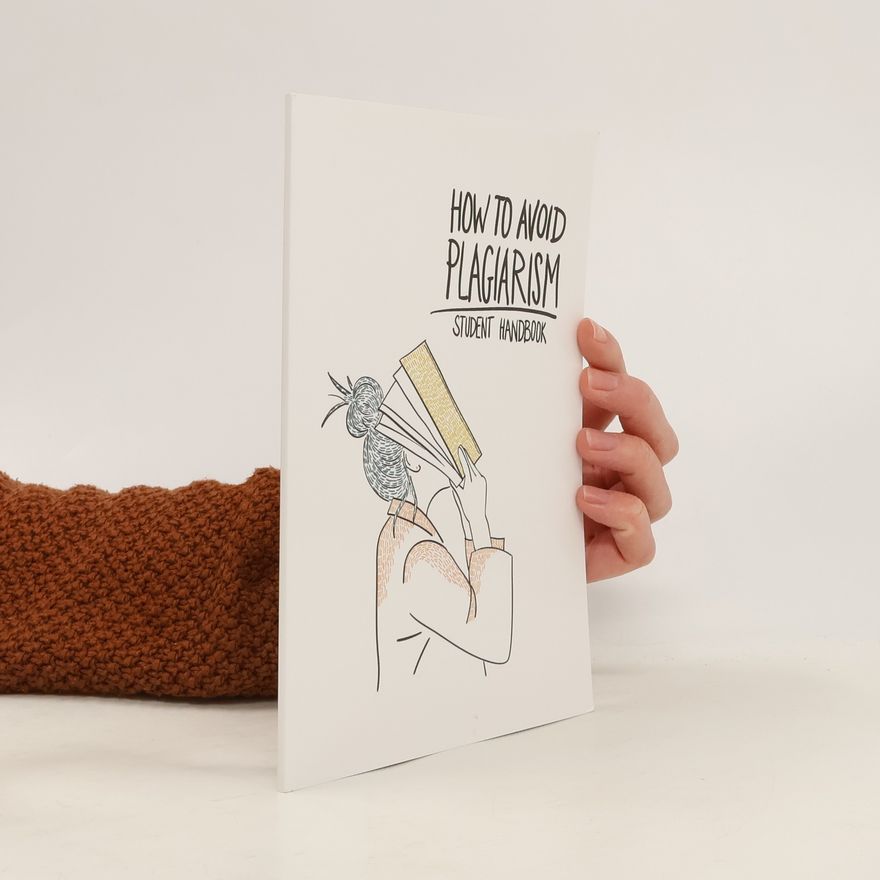 Adéla Válková How to Avoid Plagiarism. Student Handbook