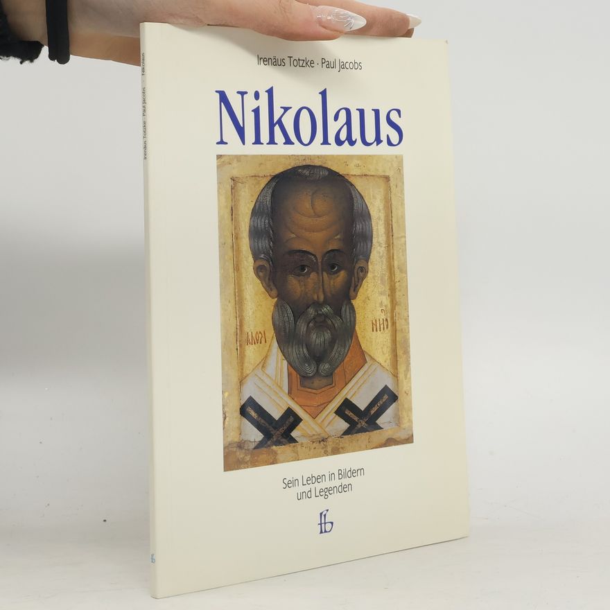 Irenäus Totzke Nikolaus sein Leben in Bildern und Legenden